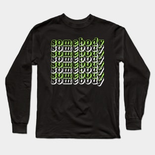 Somebody logo Long Sleeve T-Shirt